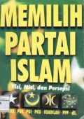 Memilih partai Islam : visi, misi dan persepsi