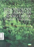 Etnoekologi perladangan orang dayak Tunjung Linggang