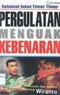 Selamat jalan Timor Timur : pergulatan menguak kebenaran