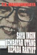 Saya ingin membayar utang kepada rakyat