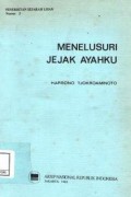 Menelusuri jejak ayahku