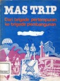 Mas trip : dari brigade pertempuran ke brigade pembangunan