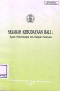 Sejarah kebudayaan Bali : kajian perkembangan dan dampak pariwisata