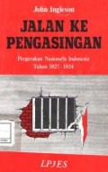 Jalan ke pengasingan : pergerakan nasionalis Indonesia tahun 1927 - 1934