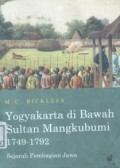 Yogyakarta di bawah Sultan Mangkubumi 1749-1792 : sejarah pembagian Jawa