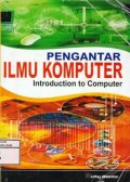 Pengantar Ilmu Komputer ; Introduction to computer