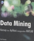 Data Mining: konsep dan aplikasi menggunakan Matlab