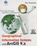 Geographical Information Systems with ArcGIS 9.x : Principles, Techniques, Applications, and Management