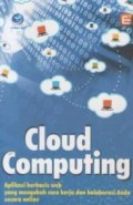 Cloud Computing : Aplikasi berbasis web yang menggunakan cara kerja dan kolaborasi anda secara online