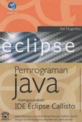 Pemrograman Java menggunakan IDE Eclipse Callisto : Dalam penerapannya pada pengembangan aplikasi JavaEE dengan konsep Enterprise Java Bean dan Web Service