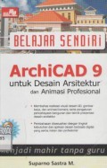 Belajar sendiri: archicad 9: untuk desain arsitektur dan animasi profesional