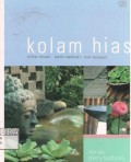 Kolam hias : pilihan desain, teknik membuat, kiat merawat