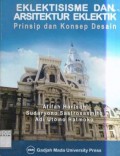 Eklektisisme dan arsitektur eklektol : prinsip dan konsep desain