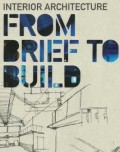 Interior architecture : From brief to build