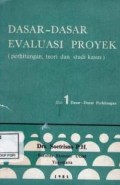 Dasar - dasar evaluasi proyek (perhitungan, teori dan studi kasus)