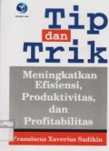 Tip dan Trik ; Meningkatkan efisiensi, produktivitas dan profitailitas