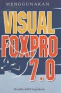 Menggunakan Visual FoxPro 7.0