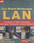 Cara mudah membangun LAN: panduan praktis instalasi jaringan komputer dalam sehari