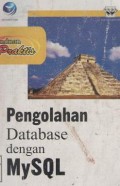 Panduan praktis pengolahan database dengan MySQL