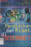 Pendidikan dan Riset di Internet ; Strategi meningkatkan kualitas SDM dengan riset dan pendidikan global melalui teknologi informasi