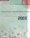 Mengelola administrasi sistem windows server 2003