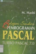 Belajar sendiri pemrograman pascal : turbo pascal 7.0