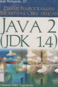 Dasar pemrograman berorientasi objek dengan java 2 (JDK 1.4)