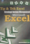Tip dan trik excel : strategi instan menguasai microsoft excel