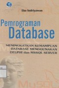 Pemrograman Database: Meningkatkan Kemampuan Database Menggunakan DELPHI dan MSSQL Server