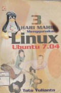 3 Hari mahir menggunakan Linux Ubuntu 7.04