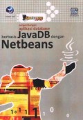 Pengembangan Aplikasi Database Berbasis JavaDB dengan Netbeans