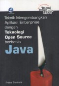 Teknik Mengembangkan Aplikasi Enterprise dengan Teknologi Open Source Berbasis Java