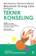 Membantu Memecahkan Masalah Orang Lain Dengan Teknik konseling