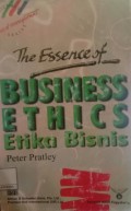 The Esserce Of Business Ethics Etika Bisnis