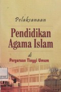Pelaksanaan Pendidikan Agama Islam di Perguruan Tinggi Umum