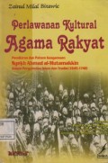 Perlawanan kultural agama rakyat ; Pemikiran dan Paham Syekh Ahmad Al-Mutamakkin dalam Pergumulan Islam dan Tradisi (1645-1740)