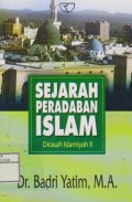 Sejarah Peradaban Islam ; Dirasah Islamiyah II