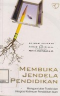 Membuka jendela pendidikan: mengurai akar tradisi dan integrasi keilmuan pendidikan islam