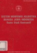 Sistem Morfemis Adjektiva Bahasa Jawa-Indonesia : Suatu studi kontrastif