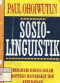 Sosiolinguistik ; Memahami bahasa dalam konteks masyarakat dan kebudayaan