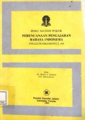 Buku Materi Pokok Perencanaan Pengajaran Bahasa Indonesia : PINA2239/2SKS/MODUL 4-6