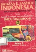 Materi Pelajaran Bahasa dan Sastra Indonesia Berdasarkan Kurikulum 1984 untuk Sekolah Menengah Kejuruan Tingkat Atas SMEA-STM-SMKK kelas 2