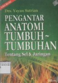 Pengantar anatomi tumbuh-tumbuhan : tentang sel dan jaringan