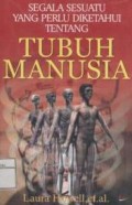 Segala sesuatu yang perlu diketahui tentang tubuh manusia