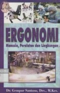 Ergonomi ; Manusia, peralatan dan lingkungan