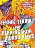 Teknik-Teknik Yang Berpengaruh di Ruang Kelas