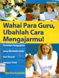 Wahai Para Guru, Ubahlah Cara Mengajarmu! : Perintah pengajaran yang berbeda-beda dan sesuai dengan otak