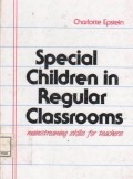 Special Children In Regular Classrooms ; Mainstreaming Skills for Teachers
