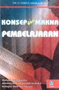 Konsep dan Makna Pembelajaran : Untuk membantu memecahkan problematika belajar dan mengajar