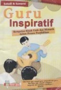 Guru Inspiratif (Kumpulan kisah unik dan menarik dalam proses pendidikan)